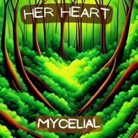 Her Heart - EP - Mycelial