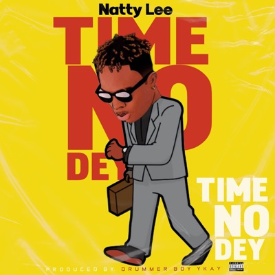 Time No Dey - Single