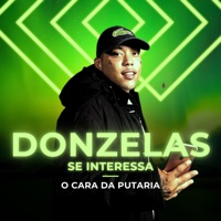 Donzelas Se Interessa - Single - O Cara da Putaria