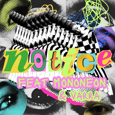 Notice (feat. MonoNeon & Varra) - Single