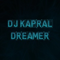 Dreamer - Single - Dj Kapral