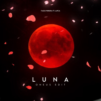Luna: Oneus Edit (feat. Lufca) - Single
