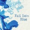 Fall Into Blue artwork