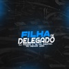 Filha de Delegado - Single