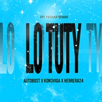 Lo Tuty (feat. Herrera 24) - Single - Autobost & Kon3viga