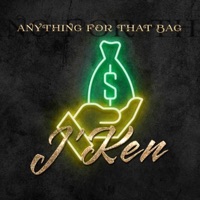 Anything for that bag (feat. Mr. Wet Beats) - Single - J'ken