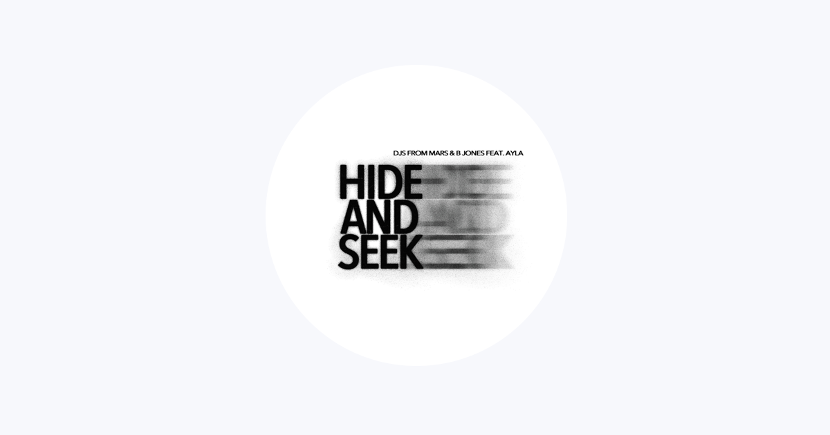 Hide and Seek (feat. Ayla) - Single - Album by DJs from Mars & B Jones -  Apple Music