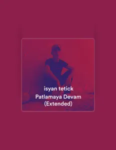 聆聽 Isyan Tetick、觀看音樂影片、閱讀小傳、查看巡演日期等！