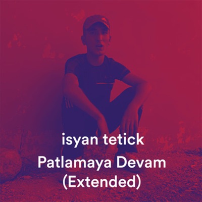 Patlamaya Devam (Extended) - Isyan Tetick | Shazam