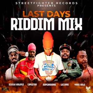 Last Days Riddim Mix (feat. Superadonai, Luciano, Capleton, Sizzla, Yami Bolo & Morgan Heritage) - Single