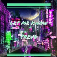 Let me Know - Single - Trevo