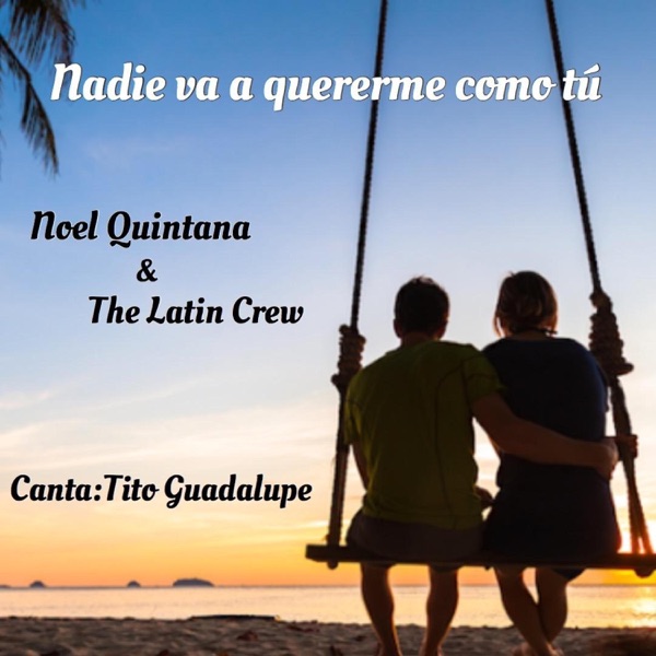 NADIE ME VA A QUERRER COMO TU (feat. TITO GUADALUPE)