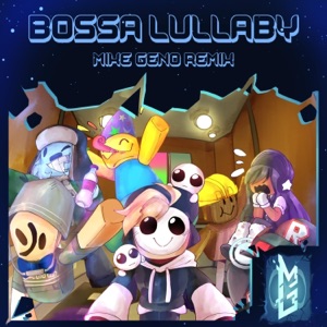 Bossa Lullaby - Roblox: Regretevator (Mike Geno Remix) - Single