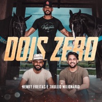 Dois Zero - Single - Henry Freitas & Thullio Milionário