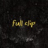 Full Clip (feat. heccintosh) - Single