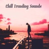 Chill Trending Sounds - Single