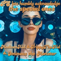 P.S. lets humbly acknowledge the special ones - Single - MedizenKid, TrippythaKid & Ominous the Monster
