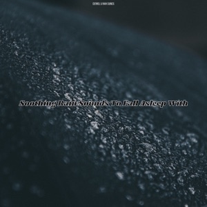 Soothing Rain Sounds To Fall Asleep With