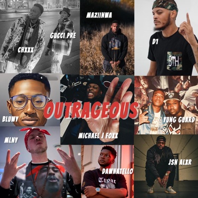 OUTRAGEOUS (feat. Bluwy, Yung Guard, Gucci Pre, JSN ALXR, Dawnatello, MLNY, Mazii, Michael J Foxx & D1) - Single
