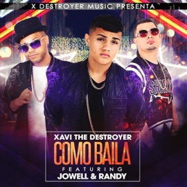 Como Baila (feat. Jowell & Randy) Xavi The Destroyer