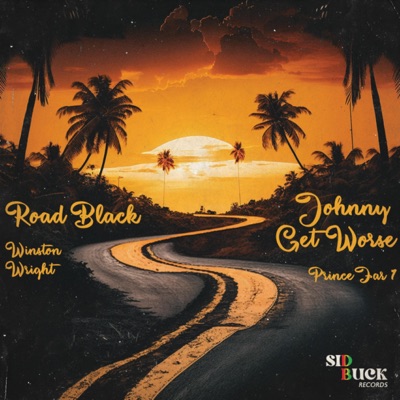 Road Black/Johnny Get Worse - Single