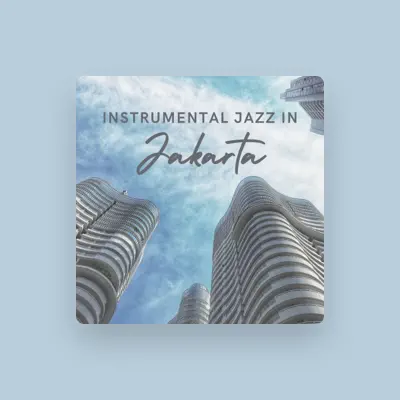 Listen to Instrumental Jazz in Jakarta, watch music videos, read bio, see tour dates & more!