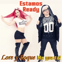 Estamos Ready - Lore y Roque Me Gusta
