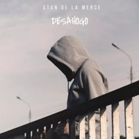 Desahogo - Single - Stan De La Merce