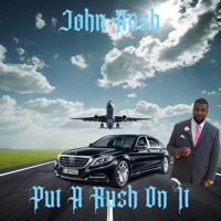 Put A Rush On It (Special Version) (feat. PG) - Single - John Rush