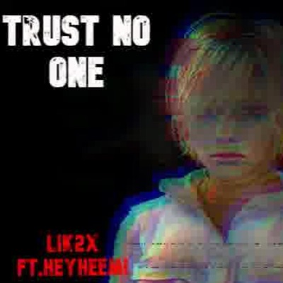 Trust No One (feat. HEYHEEM!) - Single