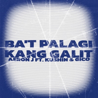 BA'T PALAGI KANG GALIT? (feat. Kushin & Gico) - Single