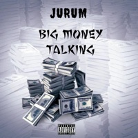 Big Money Talking - Single - jurum