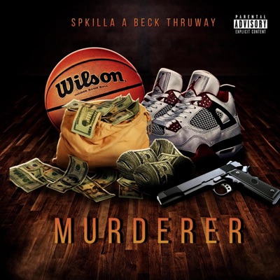 Murderer (feat. Thruway & SPKilla) - Single