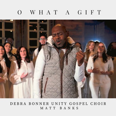 O What A Gift (feat. Matt Banks) - Single