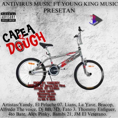 Capea El Dough Edicion La Vega (feat. Yandy, El Peluche 07, Lians, La Yave En Allanamiento, Bracop, Alfredo The Boss, Dj BB, El 3D, Tato 3, Thommy Enfiguer, El 4to Bate Urbano, Alex Pinky, Bamby 21, JM El Veterano & Antiviru Music) - EP