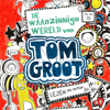 Tom Groot 1 - De waanzinnige wereld van Tom Groot - Liz Pichon