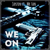We on (feat. Mr.tan) - Single - Jayzon