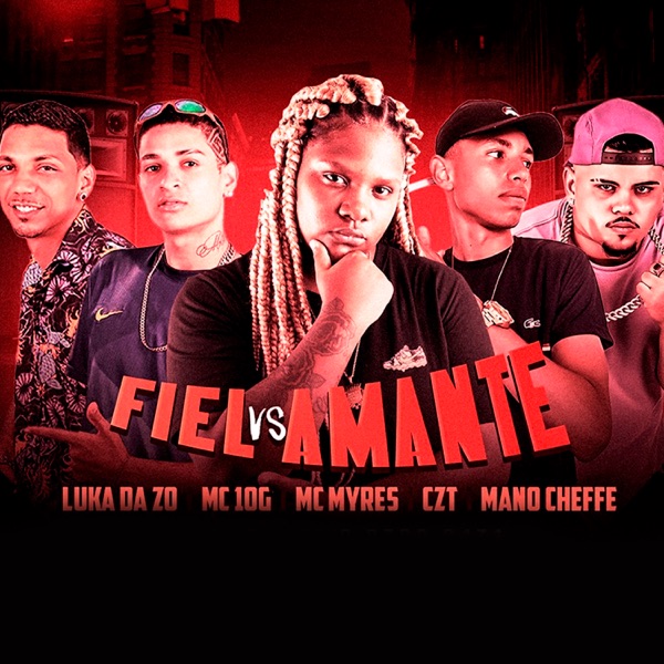 Fiel Vs Amante (feat. Mano Cheffe & Luka da Z.O)