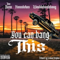 You Can Bang This (feat. HennDukes & Weeblebeatzbang) - Single - Tee Bone