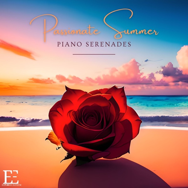 Passionate Summer Piano Serenades - Piano Tracks for Intimate & Romantic Moments