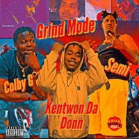 Grind Mode (feat. Kentwon Da Donn & Semi) - Single - Colby G