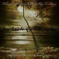 Darkside of Paradise - Blaze Puffington & Jcorreytrustory