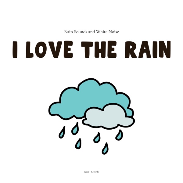 I Love the Rain