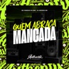 Quem Abraça Mancada (feat. MC Fabinho da Osk) - Single