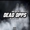 Dead Opps (feat. LILE & ADG SPAZZO) - YME Slim lyrics