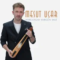 Yorgunum Yorgun Deli — Mesut Uçar