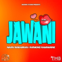 Jawani - Single - Navin Yankarran & Raymond Ramnarine