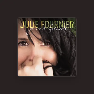 Listen to Julie Fournier, watch music videos, read bio, see tour dates & more!