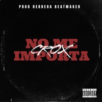 No Me Importa (feat. Crox Castellanos) - Single - Herrera Beatmaker