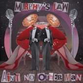 Murphy's Law (UK) - Ain't No Other Man - Rework